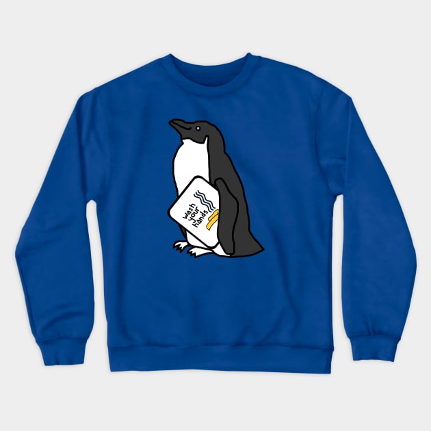 Funny Penguin Says Wash Your Hands Crewneck Sweatshirt by ellenhenryart